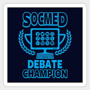 Funny Socmed Champion Debater Slogan Gift For Social Media Addict Magnet